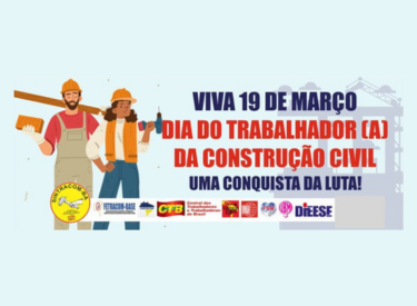 Brasil: Sintracom-BA celebra 104 años de luchas y Día de los Trabajadores de la Construcción Civil